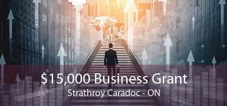 $15,000 Business Grant Strathroy Caradoc - ON