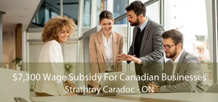 $7,300 Wage Subsidy For Canadian Businesses Strathroy Caradoc - ON