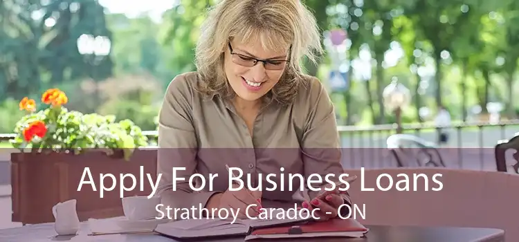 Apply For Business Loans Strathroy Caradoc - ON