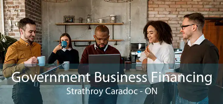 Government Business Financing Strathroy Caradoc - ON