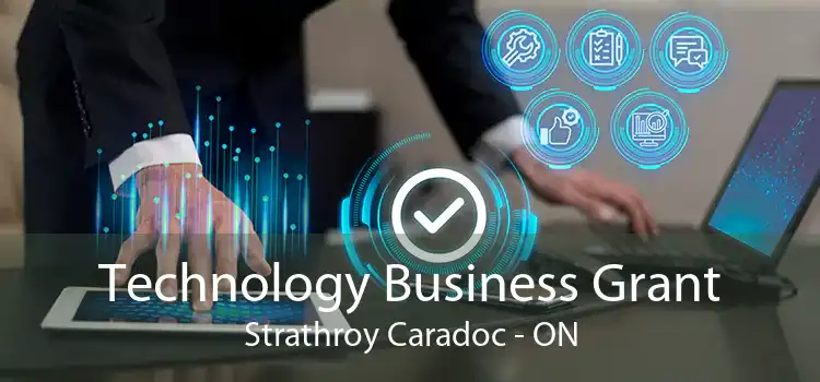 Technology Business Grant Strathroy Caradoc - ON